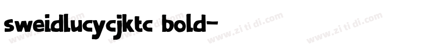 sweidlucycjktc bold字体转换 sweidlucycjktc bold字体转换
